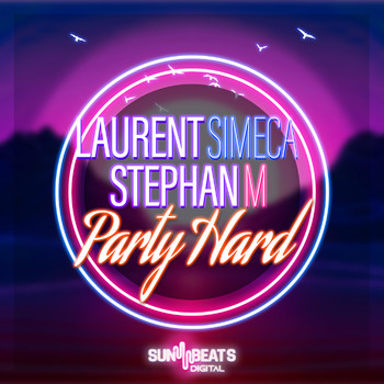 Laurent Simeca & Stephan M - Party Hard