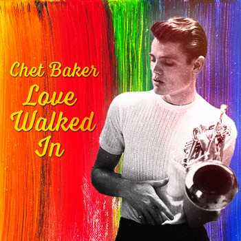 Chet Baker - Love Walked In