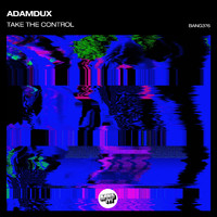 Adamdux - Take the Control