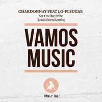 Chardonnay feat. Lo-Fi Sugar - Set on the Prize (Louis Feen Remix)
