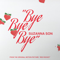 Suzanna Son - Bye Bye Bye (From the Original Motion Picture "Red Rocket" )