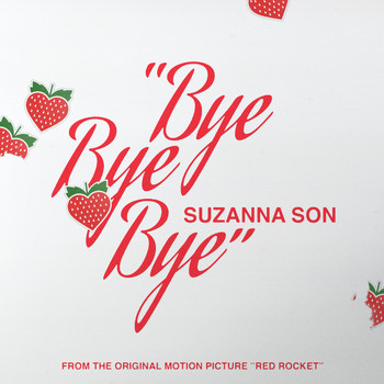 Suzanna Son - Bye Bye Bye (From the Original Motion Picture "Red Rocket" )