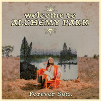 Forever Son - Welcome To Alchemy Park