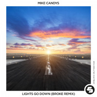 Mike Candys - Lights Go Down (Broke Remix)