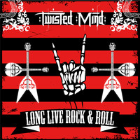 Twisted Mind - Long Live Rock & Roll