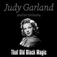 Judy Garland and her Orchestra - That Old Black Magic
