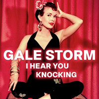 Gale Storm - I Hear You Knocking