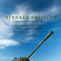 Bernard Bresslaw - The Signature Tune of 'The Army Game' / Mad Passionate Love