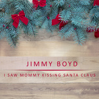 Jimmy Boyd - I Saw Mommy Kissing Santa Claus