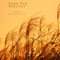 Yoga Zen Playlist - Chill Meditation