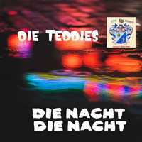 Die Teddies - Die Nacht Die Nacht