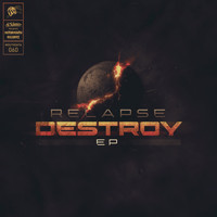 Relapse - Destroy EP