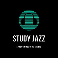 Study Jazz, Jazz Instrumental Chill & Soft Jazz Playlist - Smooth Reading Music
