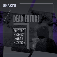 Skaki's - Dead Future