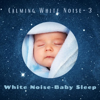 White Noise – Baby Sleep - Calming White Noise -3