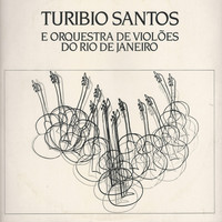 Turibio Santos - Turíbio Santos e Orquestra de Violões do Rio de Janeiro