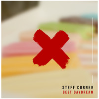 Steff Corner - Best Daydream