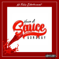 G3n3xgy - Have A Sauce (Explicit)