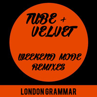 Tube & Velvet - London Grammar