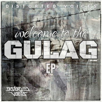 Distorted Voices - Welcome to the Gulag EP (Explicit)