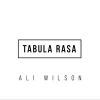 Ali Wilson - Tabula Rasa