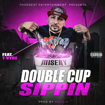 Misery - Double Cup Sippin (feat. T Vybe) (Explicit)