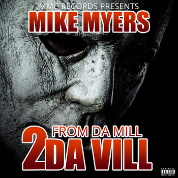 Mike Myers - From Da Mill 2 Da Vill (Explicit)