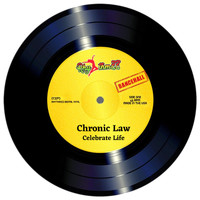 Chronic Law - Celebrate Life