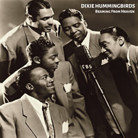 Dixie Hummingbirds - Beaming From Heaven