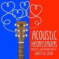 Acoustic Heartstrings - Acoustic Guitar Renditions of Grateful Dead