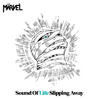 MÄRVEL - Sound Of Life Slipping Away