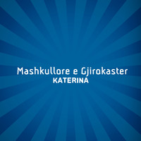 Katerina - Mashkullore e Gjirokaster
