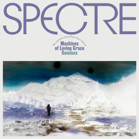 Para One - SPECTRE: Machines of Loving Grace Remixes, Pt. 1