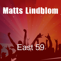 Matts Lindblom - East 59