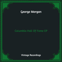 George Morgan - Columbia Hall Of Fame - EP (Hq Remastered)