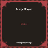 George Morgan - Singles (Hq Remastered)
