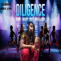 Diligence - Her Body Is Calling