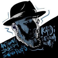 Anthony Joseph - Swing Praxis (Kaidi Tatham Remix)