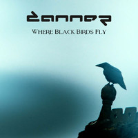 Danner - Where Black Birds Fly