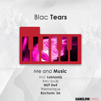 Blac Tears - Me and Music