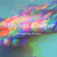 Stephan Gregor - Dreaming Awake