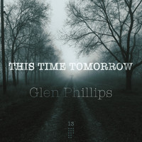 Glen Phillips - This Time Tomorrow 13