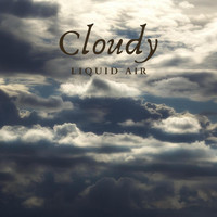 Liquid Air - Cloudy