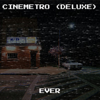 Ever - Cinemetro (Deluxe) (Explicit)