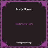 George Morgan - Tender Lovin' Care (Hq Remastered)