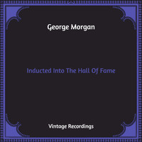 George Morgan - Inducted Into The Hall Of Fame (Hq Remastered)