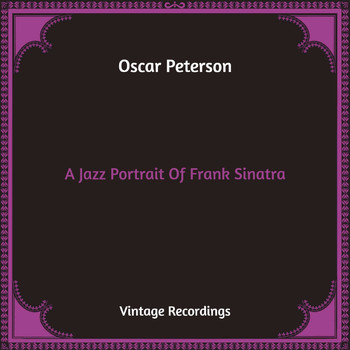 Oscar Peterson - A Jazz Portrait Of Frank Sinatra (Hq Remastered)