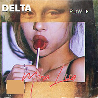 Delta - Mona Lisa (Explicit)