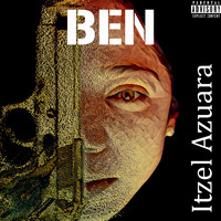 Itzel Azuara - Ben (Explicit)