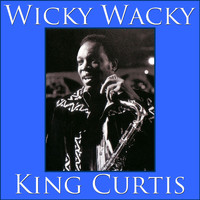 King Curtis - Wicky Wacky